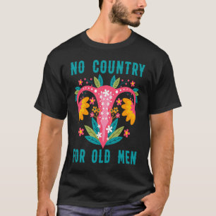 Geen land voor oude Mannen onze baarmoeder onze ke T-shirt