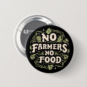 Geen landbouwers geen voedsel ronde button 5,7 cm
