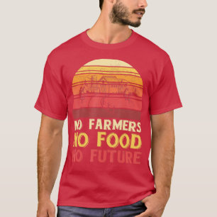 Geen landbouwers geen voedsel voor toekomstige lan t-shirt