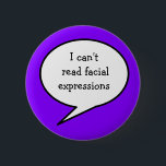 geen leesbare gezichtsuitdrukkingen, blauw, bewust ronde button 5,7 cm<br><div class="desc">Vergroot het bewustzijn en begrijp het begrip dat je nodig hebt met 'Ik kan gezichten' badge niet lezen. Ik heb deze badge ontworpen met een elektroblauwe kleur, nochtans, kunt u de achtergrondkleur in om het even welke kleur veranderen u zou willen! © Julie McIver</div>