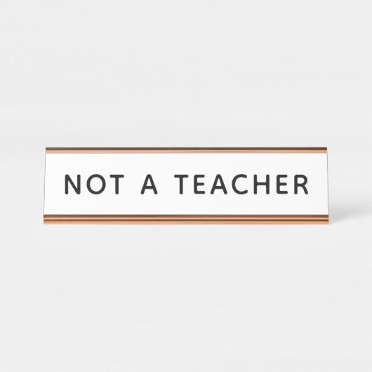 Geen leraar Funny Home Kantoor Bureau Naambordje (Voorkant)