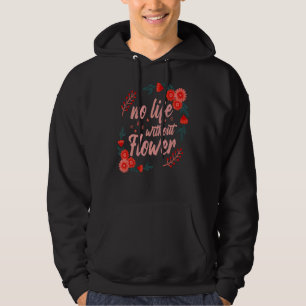 Geen leven zonder bloem hoodie