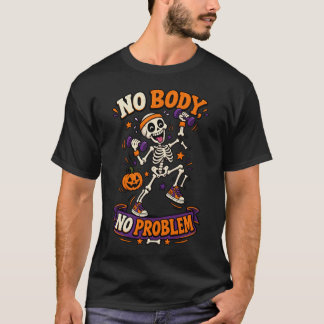 Geen Lichaam Geen Probleem Grappig Skelet Workout T-shirt