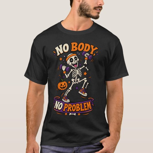 Geen Lichaam Geen Probleem Grappig Skelet Workout  T-shirt (Voorkant)