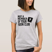 Geen lid van je boekenclub t-shirt (Voorkant)