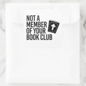 Geen lid van je boekenclub vierkante sticker (Tas)