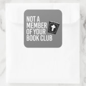 Geen lid van je boekenclub vierkante sticker (Tas)