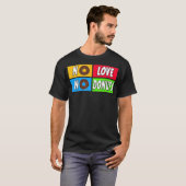 geen liefde , geen donuts cake t-shirt (Voorkant volledig)
