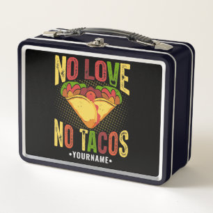 Geen LIEFDE Geen Tacos Grappige Taco-spreuk