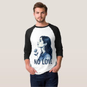 Geen liefde t-shirt (Voorkant volledig)