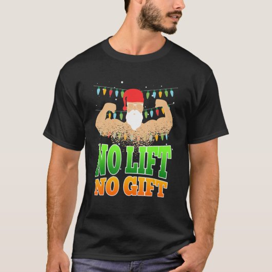 Geen lift zonder kerstman Bodybuilder Kerstmis T-shirt (Voorkant)
