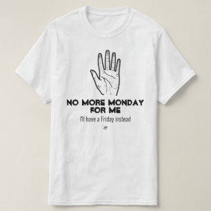 Geen maandag meer v1b t-shirt