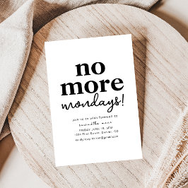 Geen maandagen Pensioen Party Uitnodiging