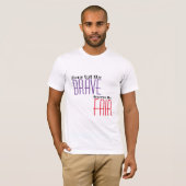 Geen, maar de dappere verdienen het eerlijke spree t-shirt (Voorkant volledig)