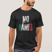 Geen Mames Mexicaanse Slang Mexico Vlag 1 T-shirt (Voorkant)