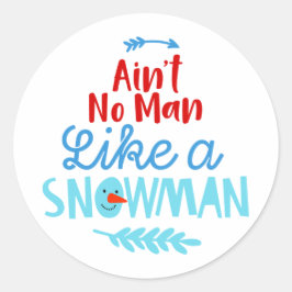 Geen Man als een Snowman Ronde Sticker
