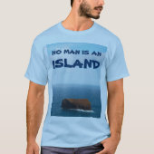 Geen Man is een eiland T-shirt (Voorkant)