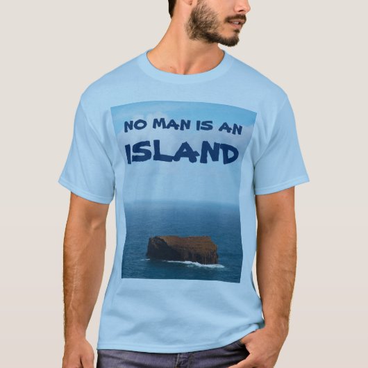 Geen Man is een eiland T-shirt (Voorkant)