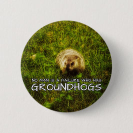 Geen man is een fout met de knop Groundhogs Ronde Button 5,7 Cm