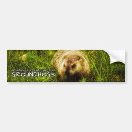Geen man is een mislukking met Groundhogs Bumpersticker