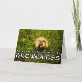 Geen man is een mislukking met Groundhogs-kaart Kaart