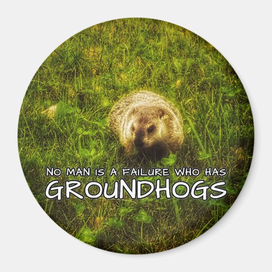 Geen man is een mislukking met Groundhogs magneet (Voorkant)