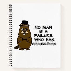 Geen man is een mislukking met Groundhogs Notitieboek
