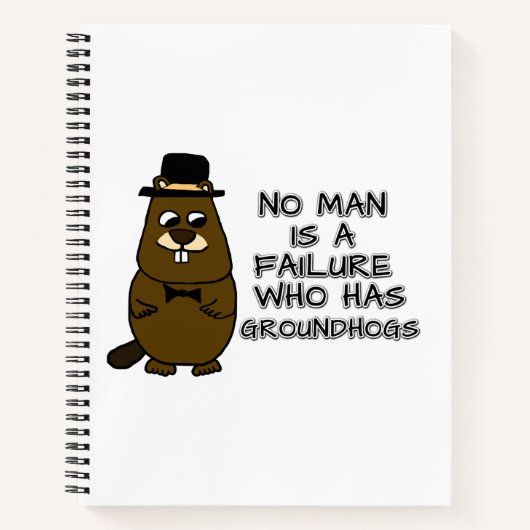 Geen man is een mislukking met Groundhogs Notitieboek (Voorkant)