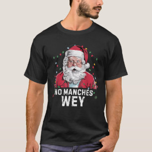 Geen Manches Wey Grappige Mexicaanse Kerst Pyjama T-shirt