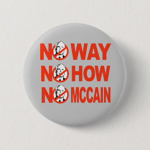 GEEN MANIER, GEEN HOE, GEEN MCCAIN-toets Ronde Button 5,7 Cm