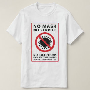 geen masker Geen dienst geen uitzonderingen T-shirt