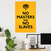 Geen Master No Slaves Poster (Thuiskantoor)