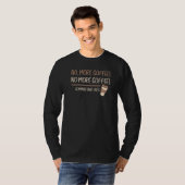 Geen Meer Koffie's Komma's Redt Levens T-shirt (Voorkant volledig)