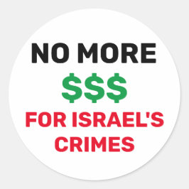 GEEN $$$ MEER VOOR ISRAËLISCHE MISDADEN PALESTINA  RONDE STICKER