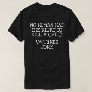 Geen mens heeft het recht een kind te doden t-shirt