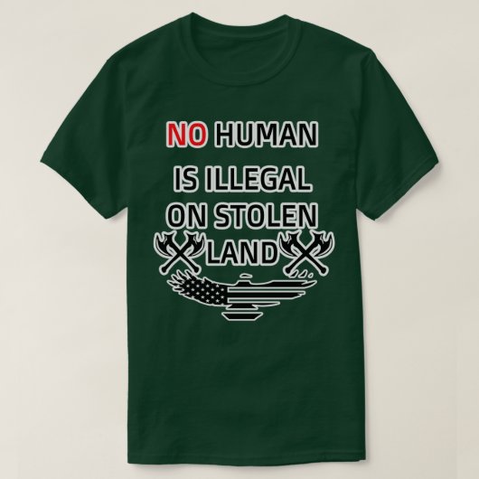 Geen mens is illegaal op gestolen grond t-shirt (Design voorkant)