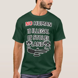 Geen mens is illegaal op gestolen grond t-shirt