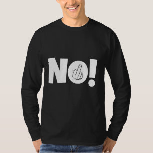 Geen middenvingerafdrukking Provocerend Gezegde T-shirt