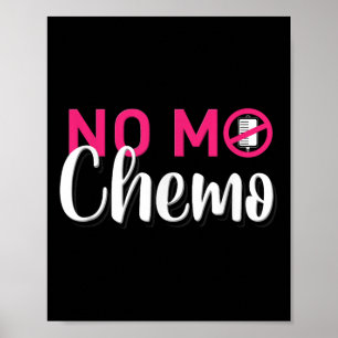 Geen Mo Chemo op de laatste dag van chemotherapie Poster