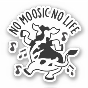 Geen Moosic No Life Funny Koe Pun Sticker