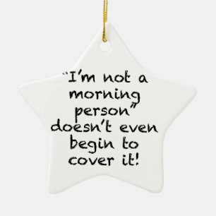 Geen Morning Person Keramisch Ornament