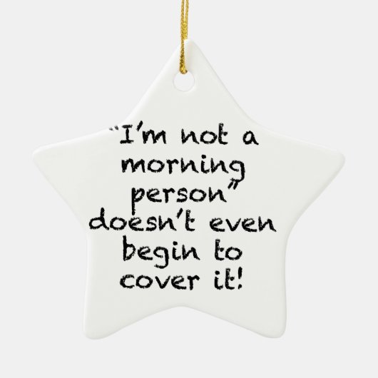 Geen Morning Person Keramisch Ornament (Voorkant)