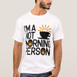 Geen Morning Person T-shirt