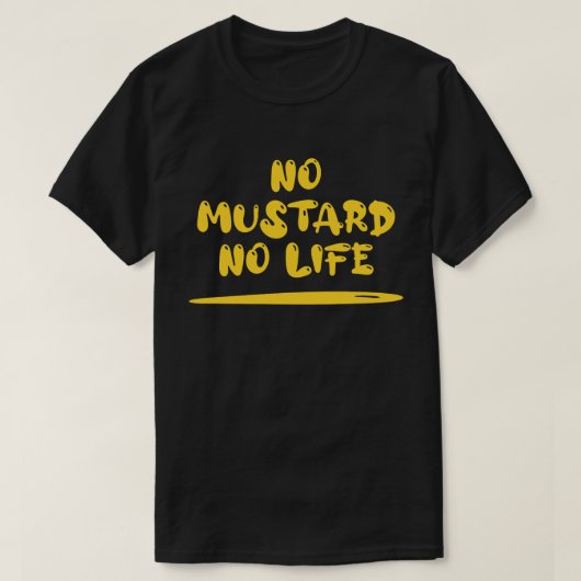 Geen mosterd geen leven t-shirt (Design voorkant)