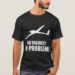 Geen motoren? Geen probleem!" T-shirt