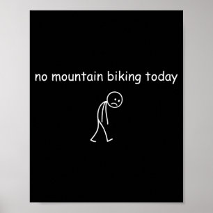 Geen mountainbiken vandaag, grappig mountainbiken poster