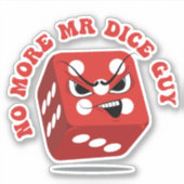 Geen Mr. Dice Guy Grappige Casino Pun meer Sticker (Voorkant)