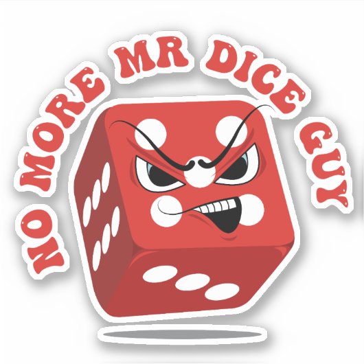 Geen Mr. Dice Guy Grappige Casino Pun meer Sticker (Voorkant)