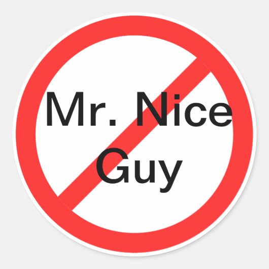 Geen Mr Nice Guy meer Ronde Sticker (Voorkant)