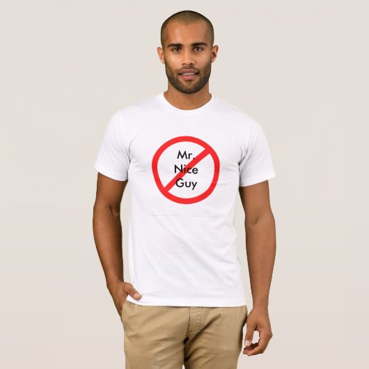 Geen Mr Nice Guy meer T-shirt (Voorkant volledig)